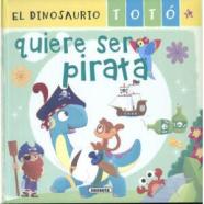 El dinosaurio totó quiere ser pirata
